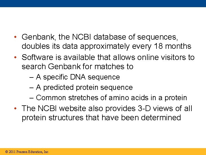  • Genbank, the NCBI database of sequences, doubles its data approximately every 18