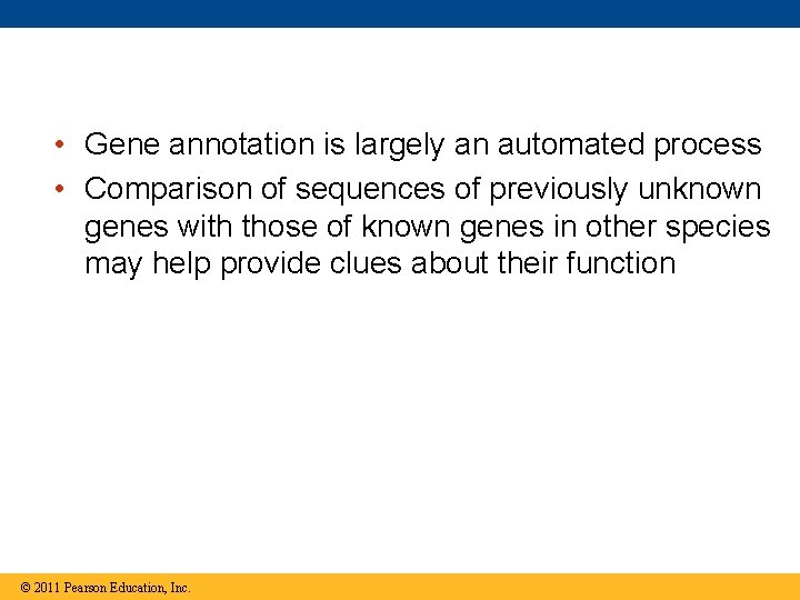  • Gene annotation is largely an automated process • Comparison of sequences of