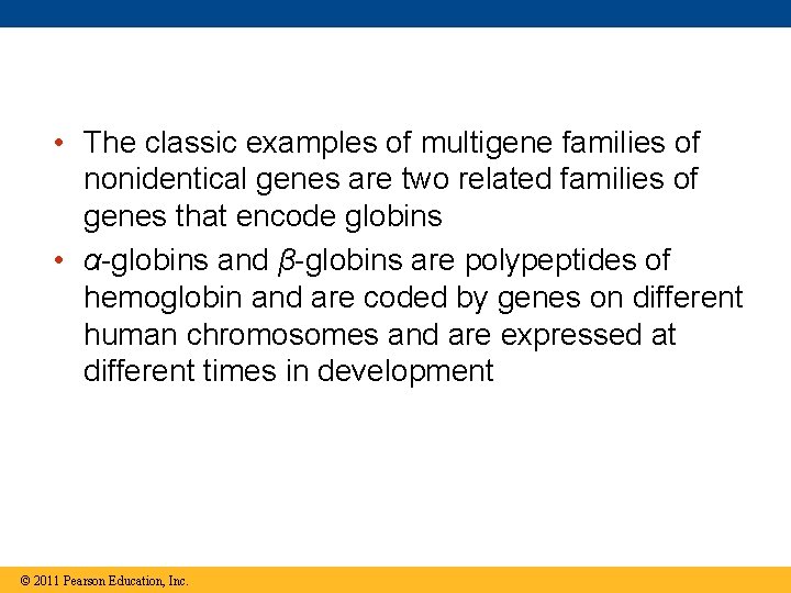  • The classic examples of multigene families of nonidentical genes are two related