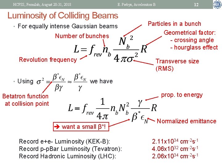HCPSS, Fermilab, August 20 -31, 2018 E. Prebys, Accelerators B Luminosity of Colliding Beams