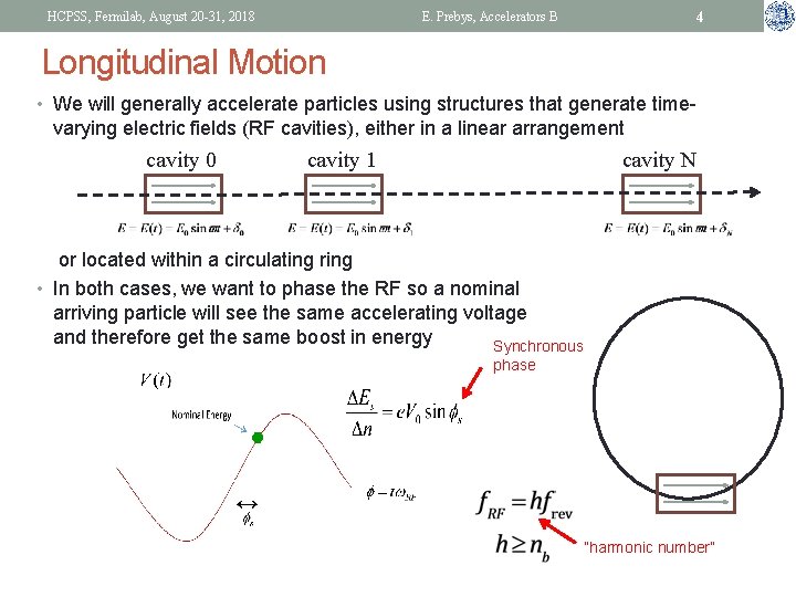 HCPSS, Fermilab, August 20 -31, 2018 4 E. Prebys, Accelerators B Longitudinal Motion •