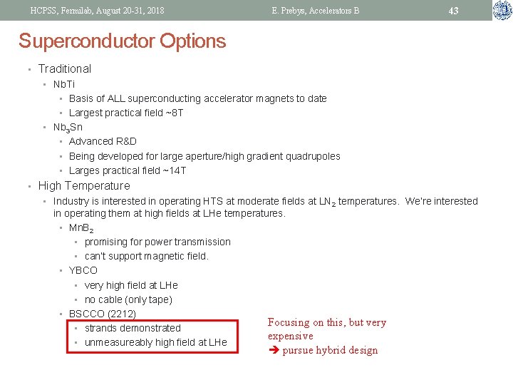 HCPSS, Fermilab, August 20 -31, 2018 E. Prebys, Accelerators B 43 Superconductor Options •