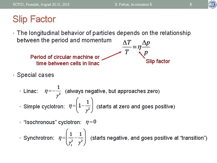 HCPSS, Fermilab, August 20 -31, 2018 E. Prebys, Accelerators B 5 Slip Factor •