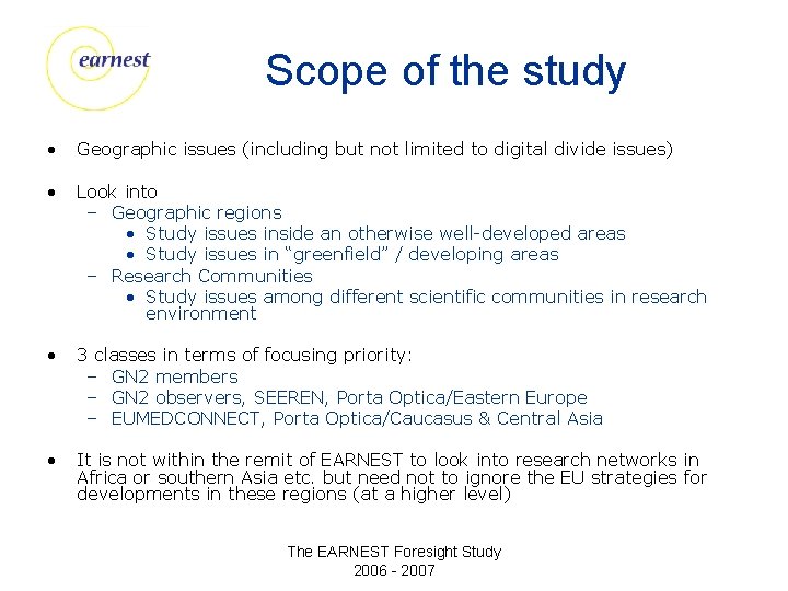Scope of the study • Geographic issues (including but not limited to digital divide