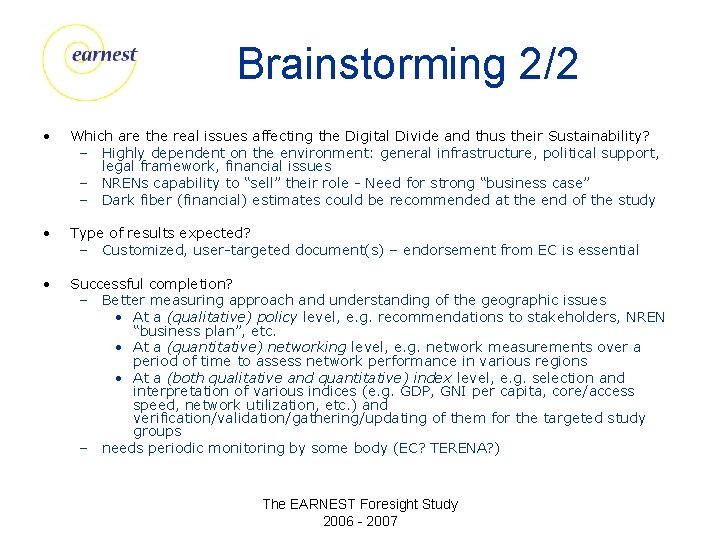 Brainstorming 2/2 • Which are the real issues affecting the Digital Divide and thus