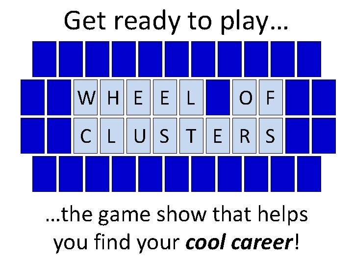 Get ready to play… W H E E L O F C L U