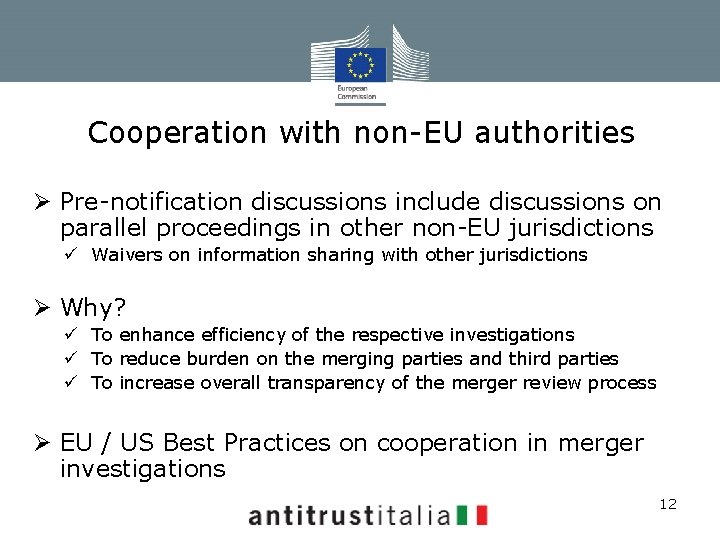 Cooperation with non-EU authorities Ø Pre-notification discussions include discussions on parallel proceedings in other