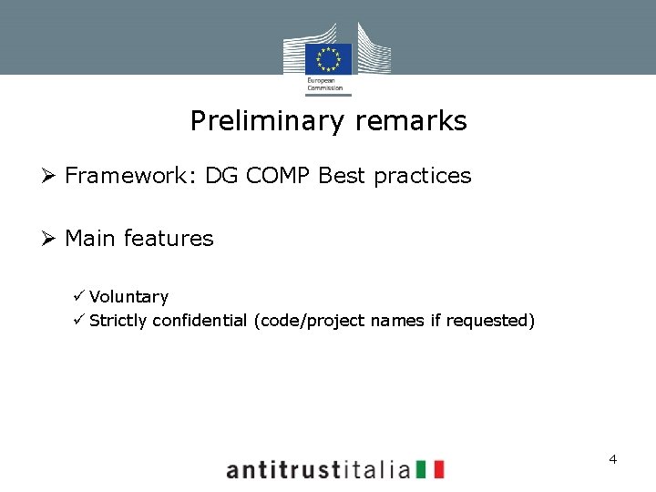 Preliminary remarks Ø Framework: DG COMP Best practices Ø Main features ü Voluntary ü