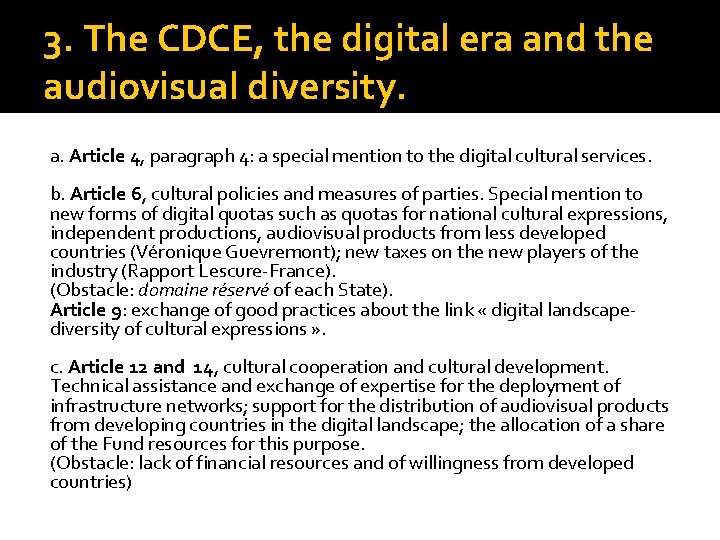 3. The CDCE, the digital era and the audiovisual diversity. a. Article 4, paragraph