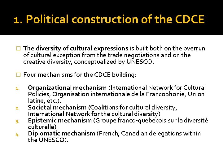 1. Political construction of the CDCE � � 1. 2. 3. 4. The diversity