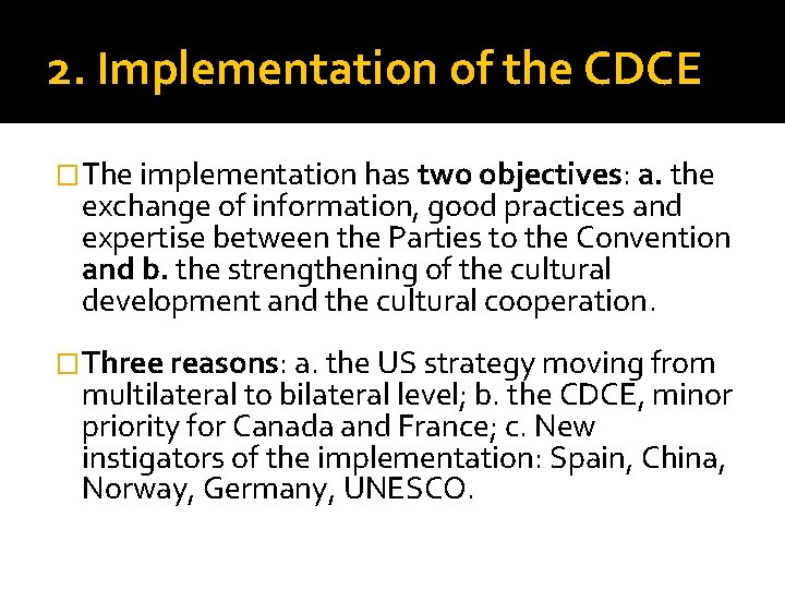 2. Implementation of the CDCE �The implementation has two objectives: a. the exchange of