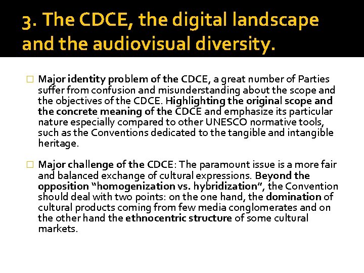 3. The CDCE, the digital landscape and the audiovisual diversity. � � Major identity