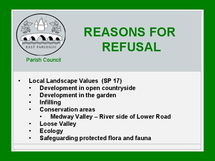 REASONS FOR REFUSAL Parish Council • Local Landscape Values (SP 17) • Development in