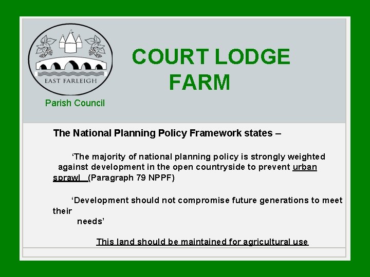 COURT LODGE FARM Parish Council The National Planning Policy Framework states – ‘The majority