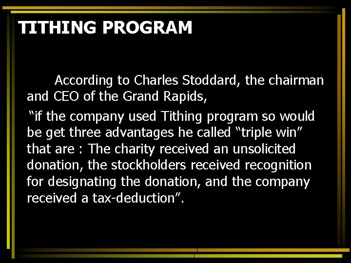 TITHING PROGRAM According to Charles Stoddard, the chairman and CEO of the Grand Rapids,