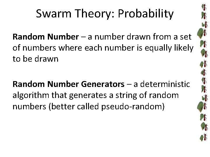 Swarm Theory: Probability Random Number – a number drawn from a set of numbers