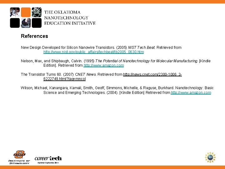 References New Design Developed for Silicon Nanowire Transistors. (2005) NIST Tech Beat. Retrieved from