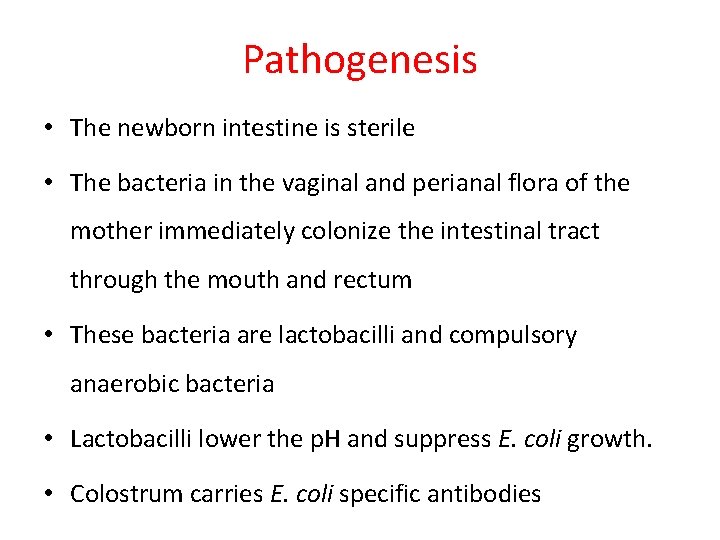 Pathogenesis • The newborn intestine is sterile • The bacteria in the vaginal and Pathogenesis • The newborn intestine is sterile • The bacteria in the vaginal and