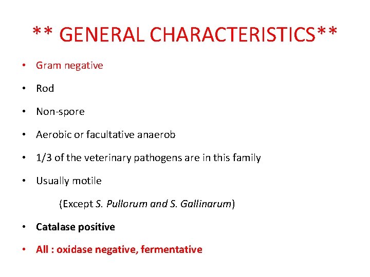 ** GENERAL CHARACTERISTICS** • Gram negative • Rod • Non-spore • Aerobic or facultative