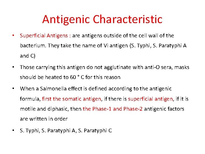 Antigenic Characteristic • Superficial Antigens : are antigens outside of the cell wall of