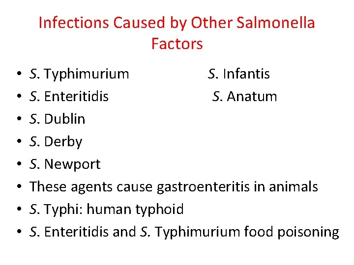 Infections Caused by Other Salmonella Factors • • S. Typhimurium S. Infantis S. Enteritidis Infections Caused by Other Salmonella Factors • • S. Typhimurium S. Infantis S. Enteritidis