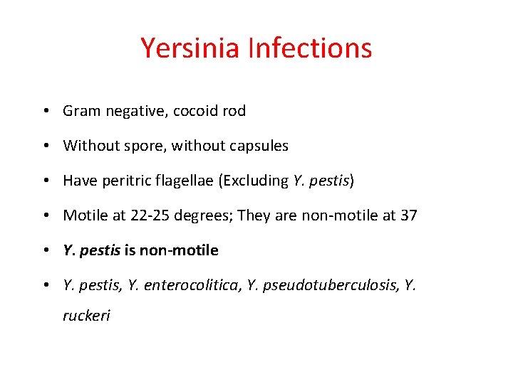 Yersinia Infections • Gram negative, cocoid rod • Without spore, without capsules • Have Yersinia Infections • Gram negative, cocoid rod • Without spore, without capsules • Have