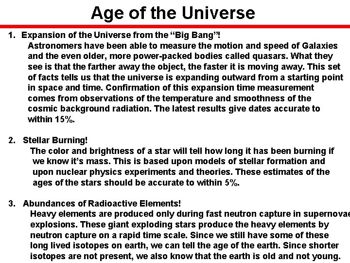Age of the Universe 1. Expansion of the Universe from the “Big Bang”! Astronomers