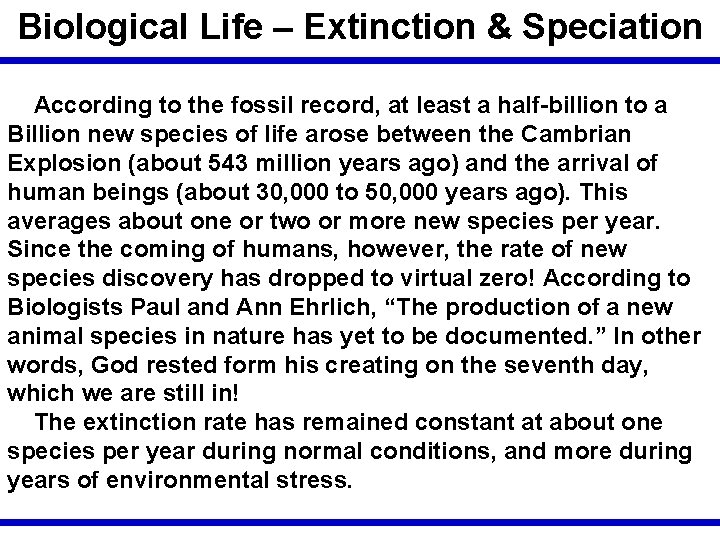 Biological Life – Extinction & Speciation According to the fossil record, at least a