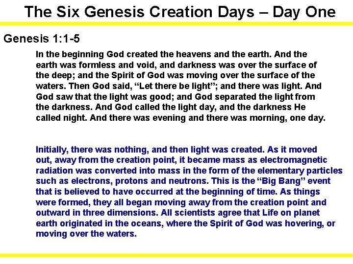 The Six Genesis Creation Days – Day One Genesis 1: 1 -5 In the