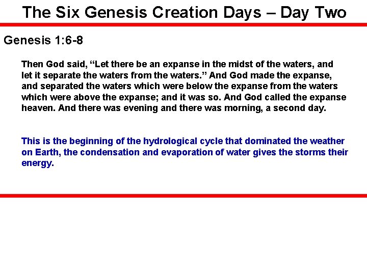 The Six Genesis Creation Days – Day Two Genesis 1: 6 -8 Then God