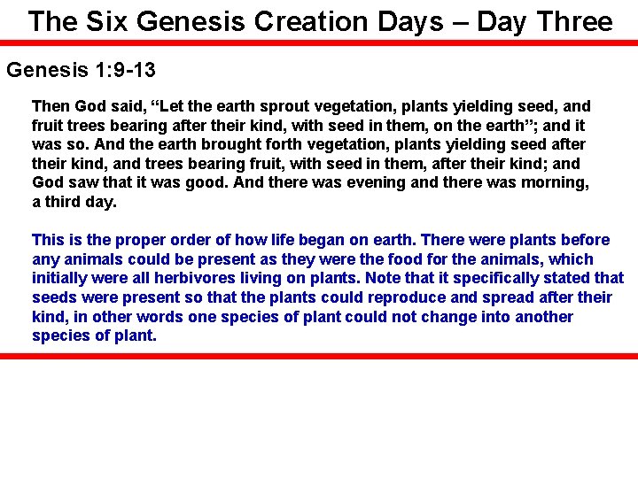 The Six Genesis Creation Days – Day Three Genesis 1: 9 -13 Then God