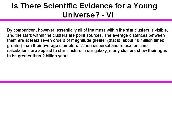 Is There Scientific Evidence for a Young Universe? - VI By comparison, however, essentially
