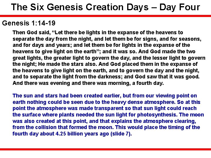 The Six Genesis Creation Days – Day Four Genesis 1: 14 -19 Then God