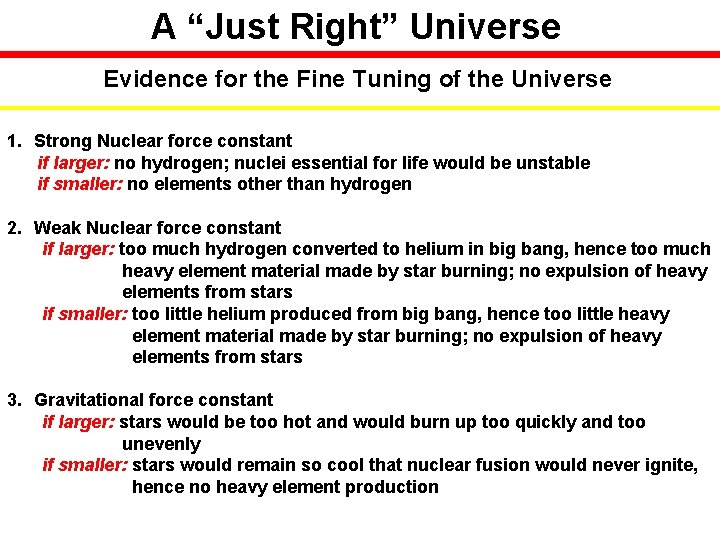 A “Just Right” Universe Evidence for the Fine Tuning of the Universe 1. Strong
