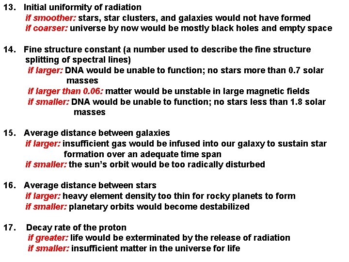 13. Initial uniformity of radiation if smoother: stars, star clusters, and galaxies would not
