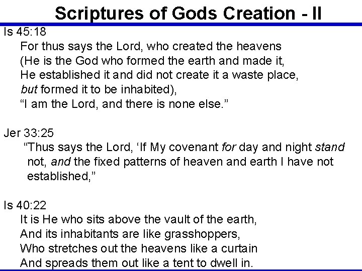 Scriptures of Gods Creation - II Is 45: 18 For thus says the Lord,