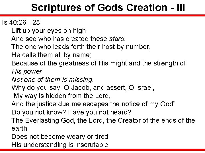 Scriptures of Gods Creation - III Is 40: 26 - 28 Lift up your