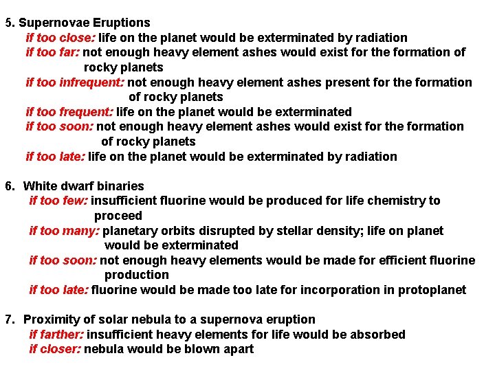 5. Supernovae Eruptions if too close: life on the planet would be exterminated by