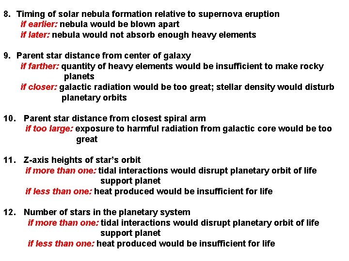 8. Timing of solar nebula formation relative to supernova eruption if earlier: nebula would