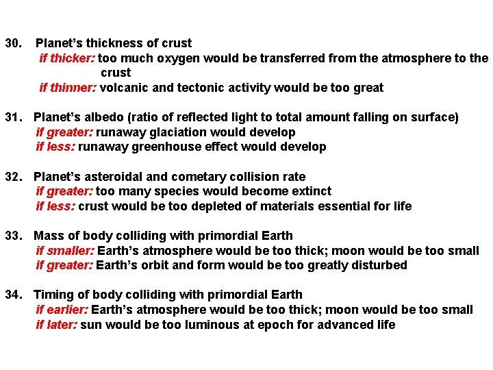 30. Planet’s thickness of crust if thicker: too much oxygen would be transferred from