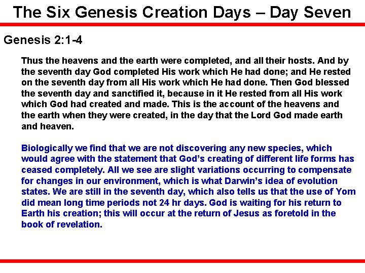 The Six Genesis Creation Days – Day Seven Genesis 2: 1 -4 Thus the
