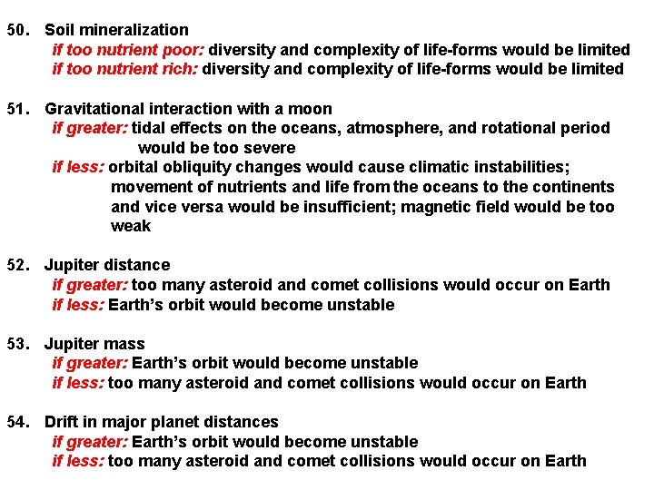 50. Soil mineralization if too nutrient poor: diversity and complexity of life-forms would be