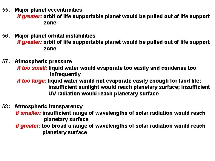 55. Major planet eccentricities if greater: orbit of life supportable planet would be pulled