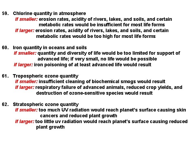 59. Chlorine quantity in atmosphere if smaller: erosion rates, acidity of rivers, lakes, and