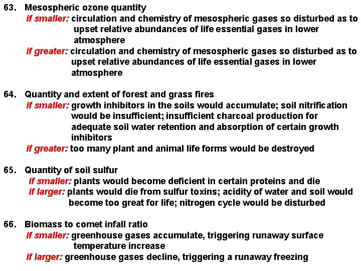63. Mesospheric ozone quantity if smaller: circulation and chemistry of mesospheric gases so disturbed