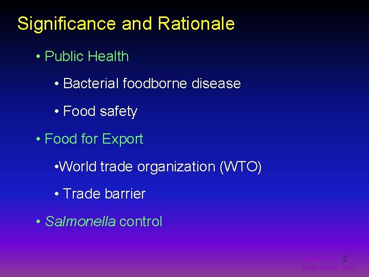 Significance and Rationale • Public Health • Bacterial foodborne disease • Food safety •