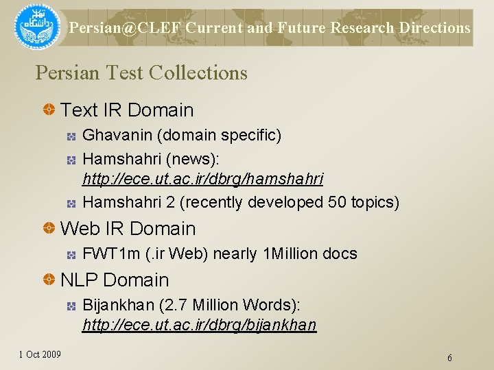 Persian@CLEF Current and Future Research Directions Persian Test Collections Text IR Domain Ghavanin (domain