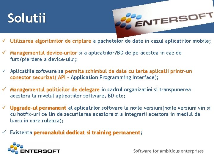 Solutii ü Utilizarea algoritmilor de criptare a pachetelor de date in cazul aplicatiilor mobile;