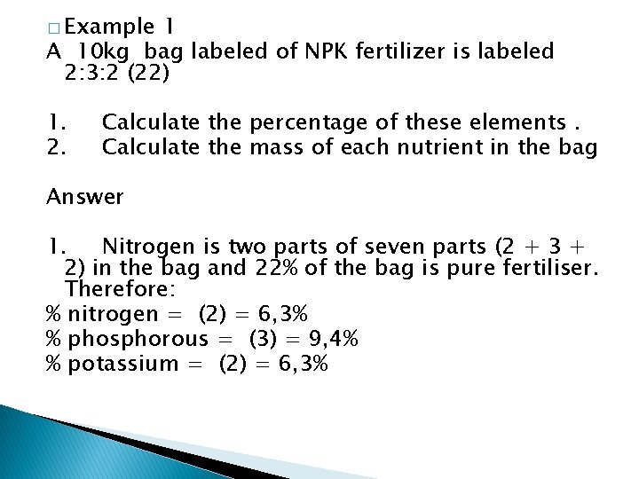 � Example 1 A 10 kg bag labeled of NPK fertilizer is labeled 2: