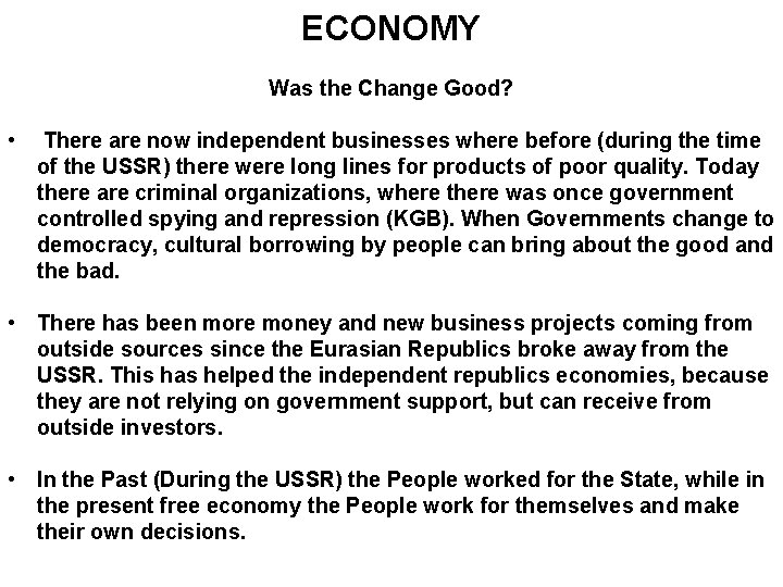 ECONOMY Was the Change Good? • There are now independent businesses where before (during